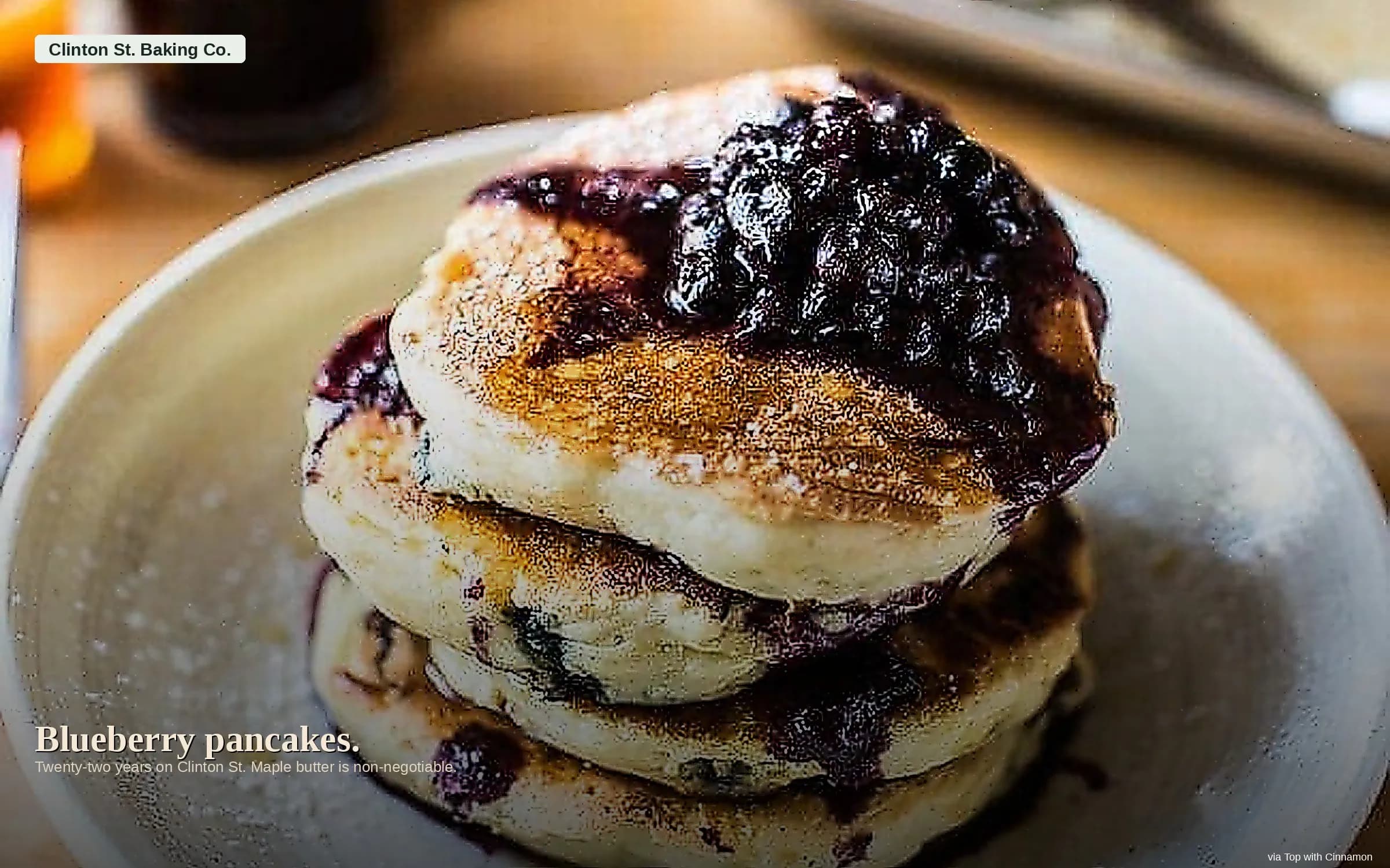 Clinton St. Baking Co. — the blueberry pancakes the city argues are best. Photo via Top with Cinnamon.