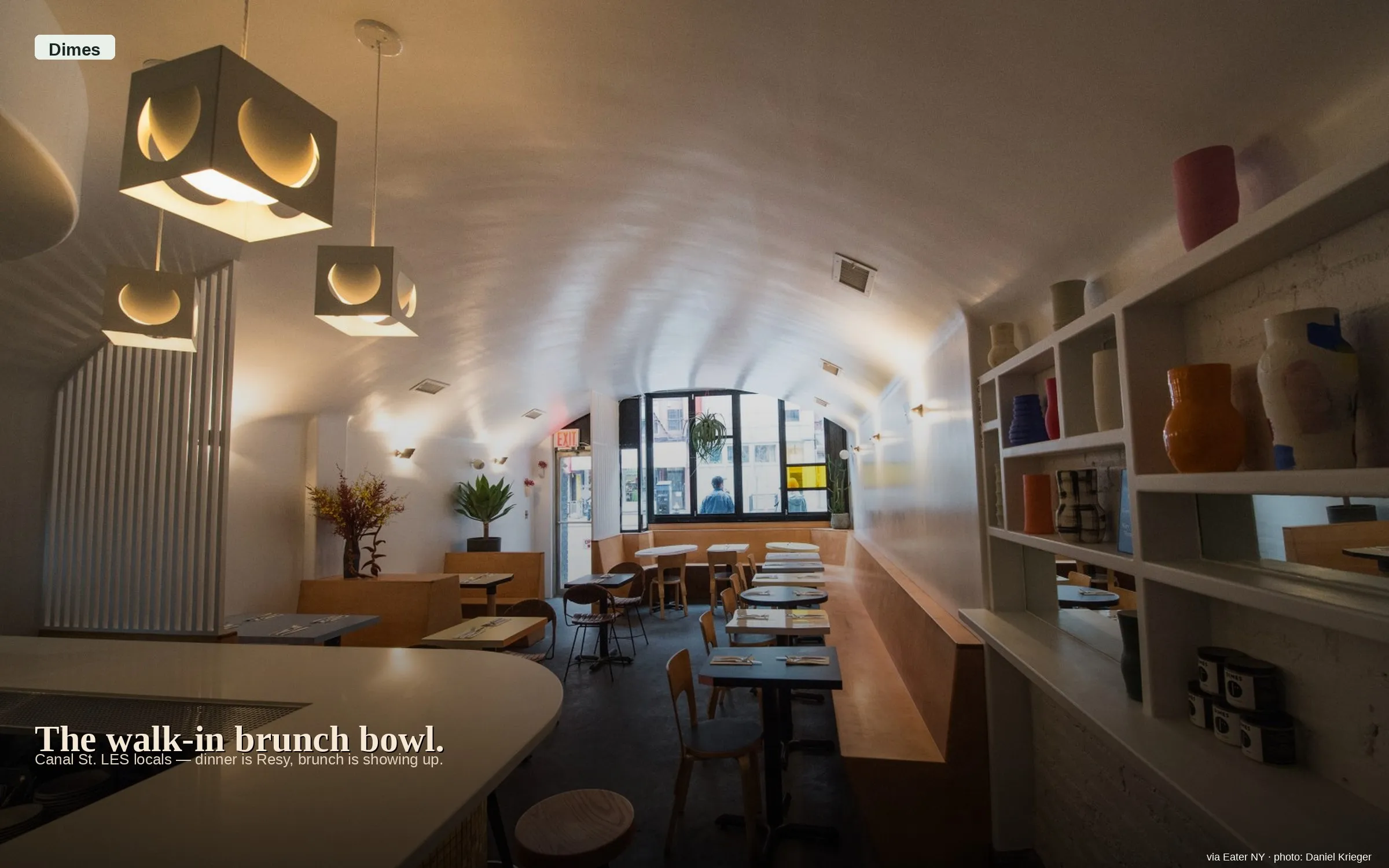 Dimes — Canal Street walk-in brunch, since 2013. Photo via Eater NY / Daniel Krieger.
