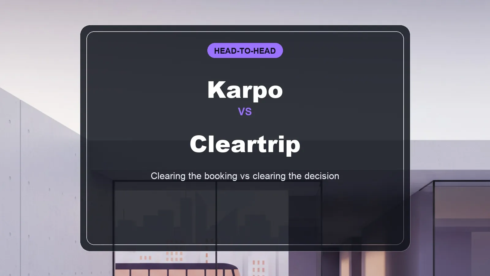 Editorial comparison of Karpo and Cleartrip