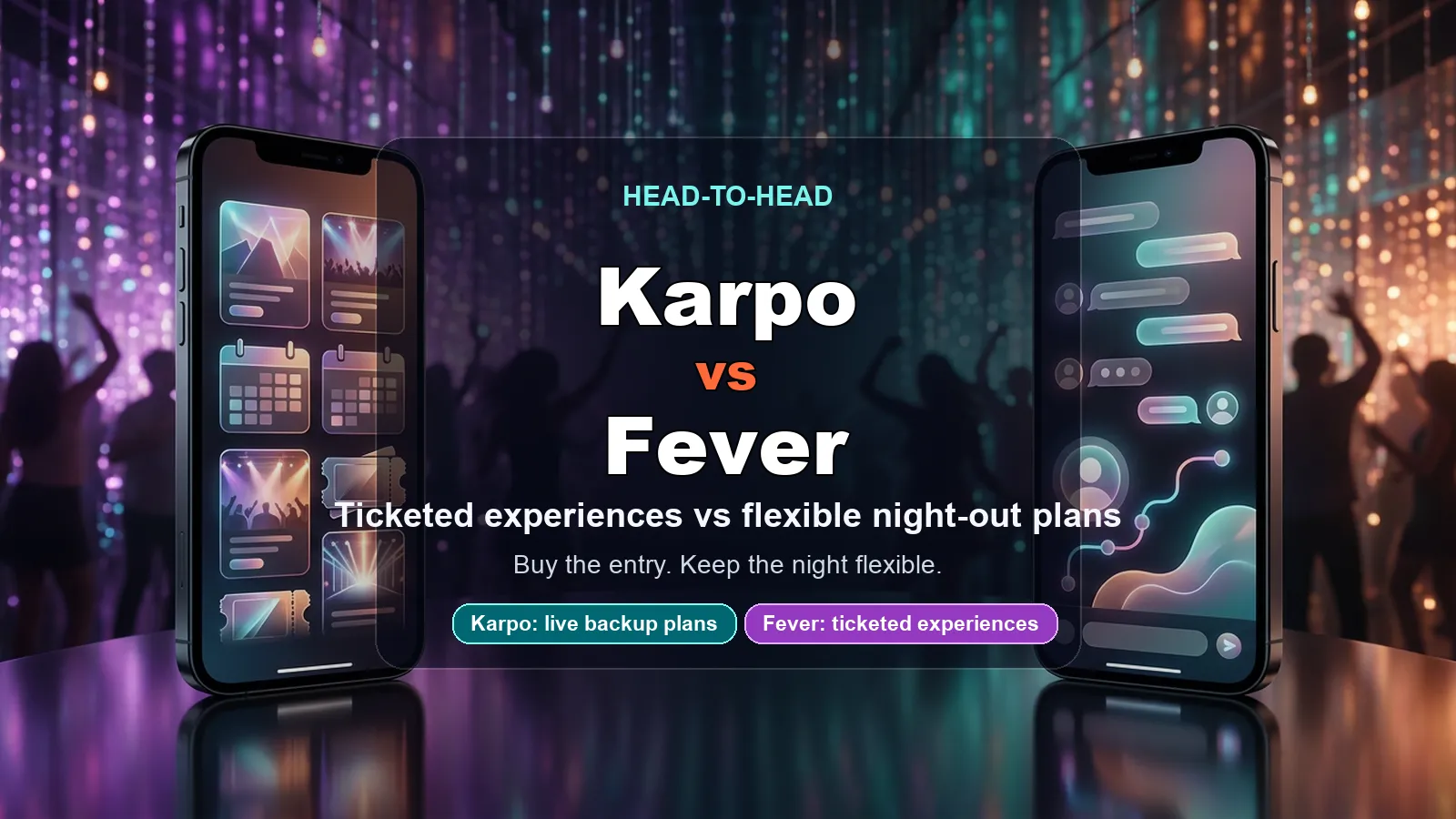Commercial Karpo vs Fever cover comparing ticketed experiences with flexible night-out plans